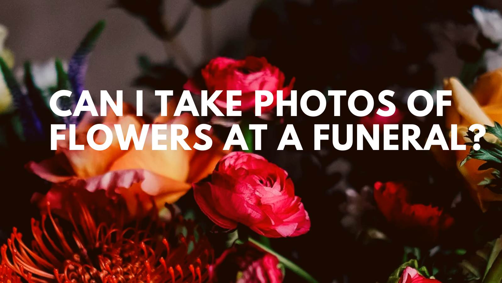 Can I Take Photos of Flowers at a Funeral?