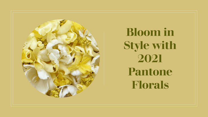 Floral Trends 2021 in Pantone Colours of the Year