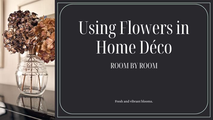Using Flowers in Home Décor Room by Room